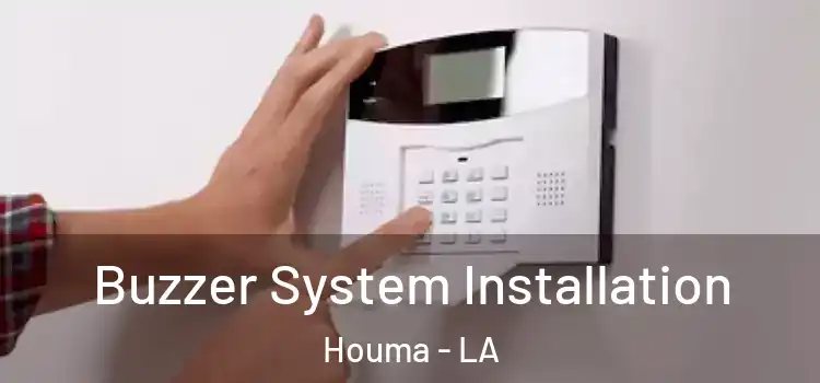 Buzzer System Installation Houma - LA