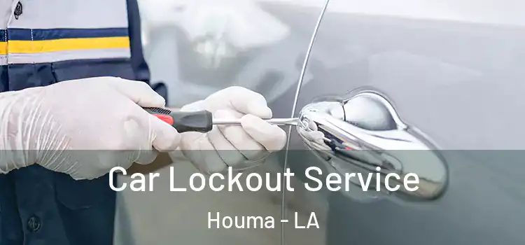 Car Lockout Service Houma - LA