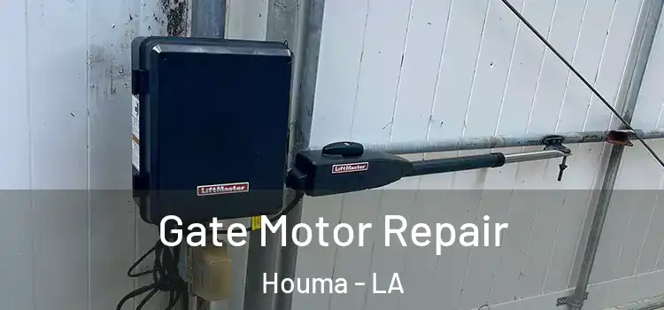 Gate Motor Repair Houma - LA
