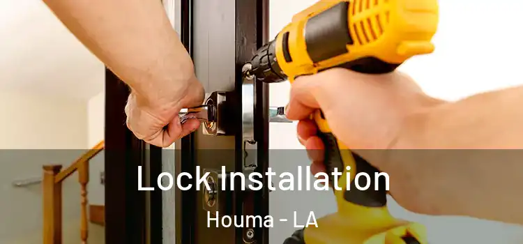 Lock Installation Houma - LA
