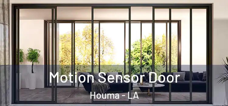 Motion Sensor Door Houma - LA