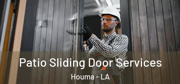 Patio Sliding Door Services Houma - LA