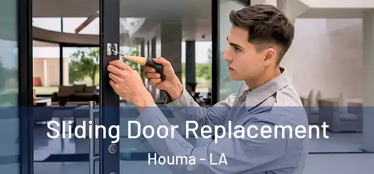 Sliding Door Replacement Houma - LA